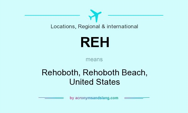 What does REH mean? It stands for Rehoboth, Rehoboth Beach, United States