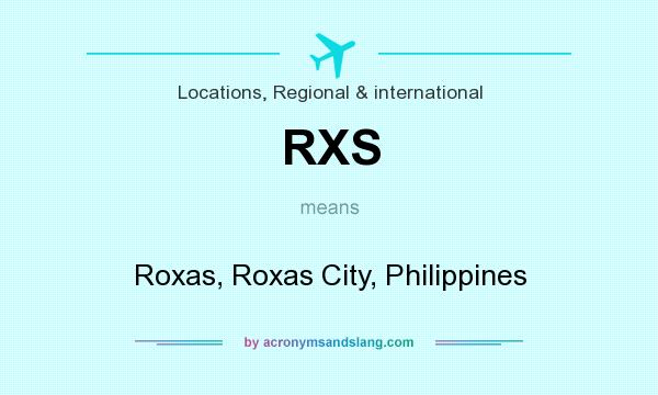 What does RXS mean? It stands for Roxas, Roxas City, Philippines