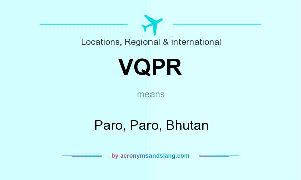 What does VQPR mean? It stands for Paro, Paro, Bhutan