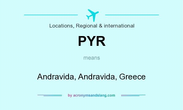 What does PYR mean? It stands for Andravida, Andravida, Greece