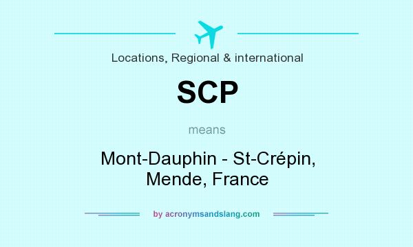 What does SCP mean? It stands for Mont-Dauphin - St-Crépin, Mende, France