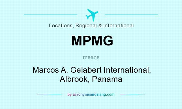 What does MPMG mean? It stands for Marcos A. Gelabert International, Albrook, Panama