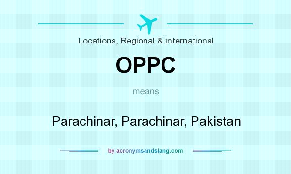 What does OPPC mean? It stands for Parachinar, Parachinar, Pakistan