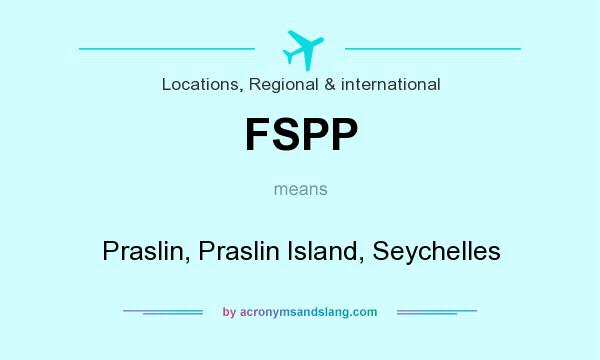 What does FSPP mean? It stands for Praslin, Praslin Island, Seychelles