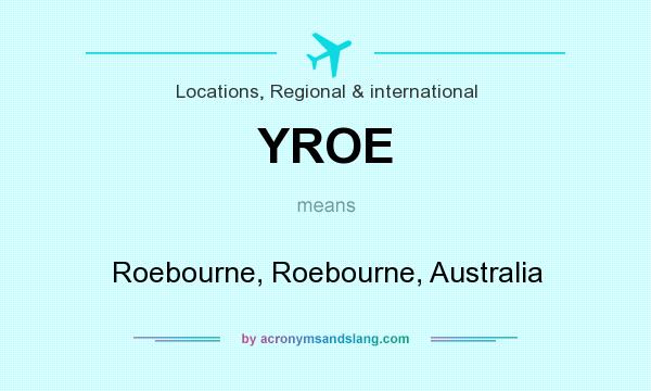 What does YROE mean? It stands for Roebourne, Roebourne, Australia