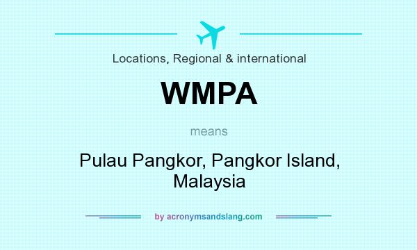 What does WMPA mean? It stands for Pulau Pangkor, Pangkor Island, Malaysia