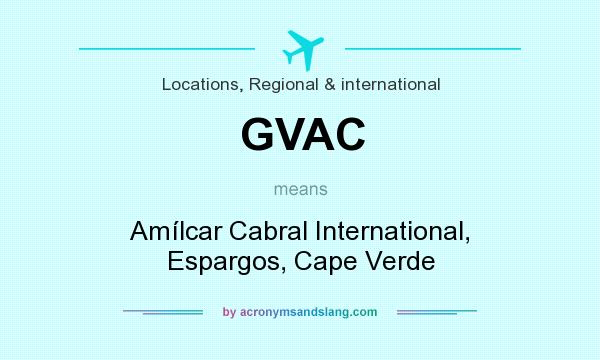 What does GVAC mean? It stands for Amílcar Cabral International, Espargos, Cape Verde