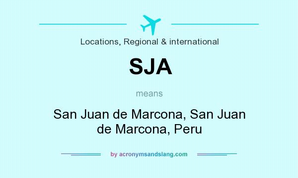 What does SJA mean? It stands for San Juan de Marcona, San Juan de Marcona, Peru