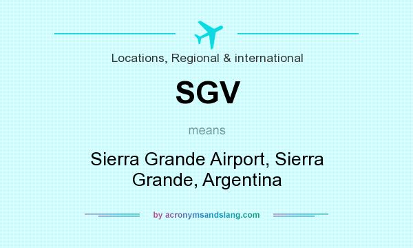 What does SGV mean? It stands for Sierra Grande Airport, Sierra Grande, Argentina
