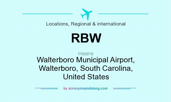 What does RBW mean? It stands for Walterboro Municipal Airport, Walterboro, South Carolina, United States