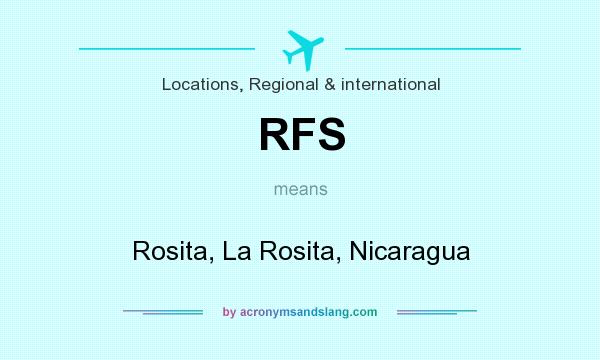 What does RFS mean? It stands for Rosita, La Rosita, Nicaragua