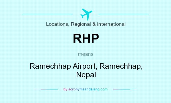 What does RHP mean? It stands for Ramechhap Airport, Ramechhap, Nepal