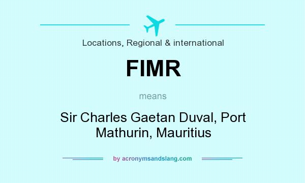 What does FIMR mean? It stands for Sir Charles Gaetan Duval, Port Mathurin, Mauritius
