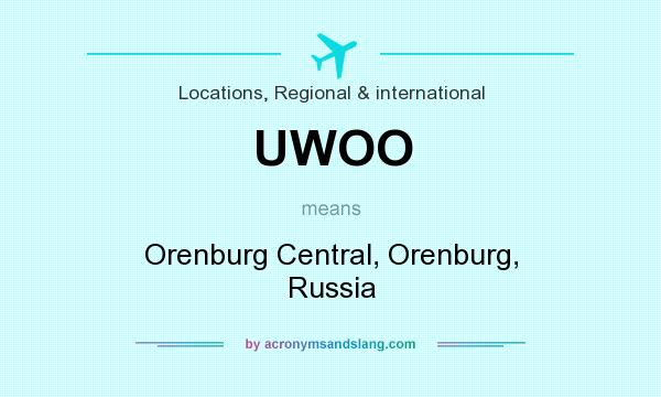What does UWOO mean? It stands for Orenburg Central, Orenburg, Russia