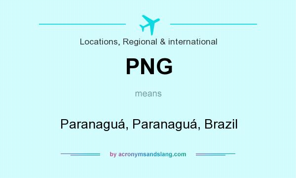 What does PNG mean? It stands for Paranaguá, Paranaguá, Brazil