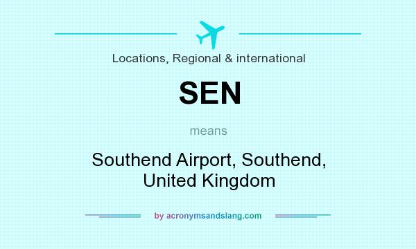 What does SEN mean? It stands for Southend Airport, Southend, United Kingdom