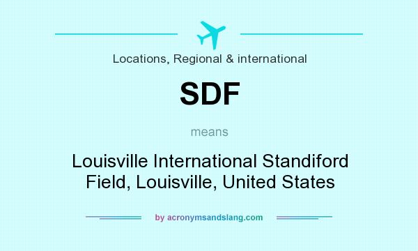 What does SDF mean? It stands for Louisville International Standiford Field, Louisville, United States