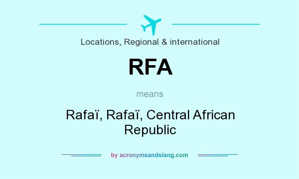 What does RFA mean? It stands for Rafaï, Rafaï, Central African Republic