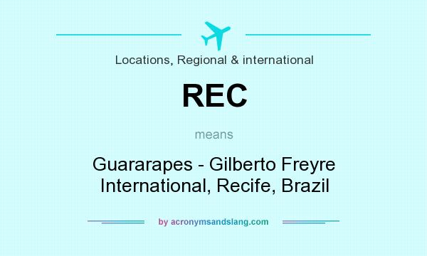What does REC mean? It stands for Guararapes - Gilberto Freyre International, Recife, Brazil
