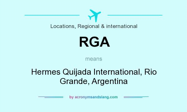 What does RGA mean? It stands for Hermes Quijada International, Rio Grande, Argentina