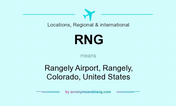 What does RNG mean? It stands for Rangely Airport, Rangely, Colorado, United States