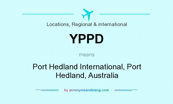 What does YPPD mean? It stands for Port Hedland International, Port Hedland, Australia