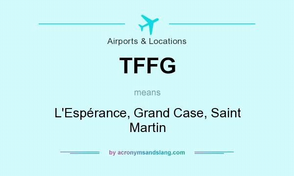 What does TFFG mean? It stands for L`Espérance, Grand Case, Saint Martin