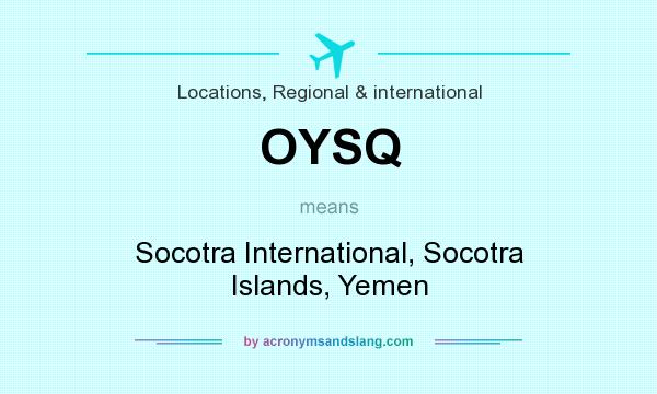What does OYSQ mean? It stands for Socotra International, Socotra Islands, Yemen