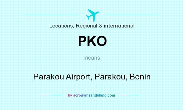 What does PKO mean? It stands for Parakou Airport, Parakou, Benin