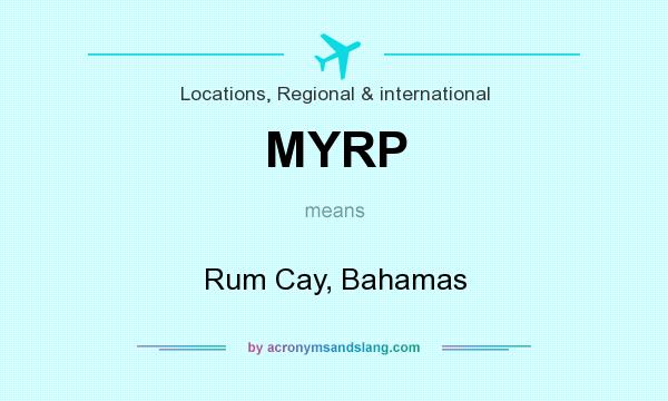 What does MYRP mean? It stands for Rum Cay, Bahamas