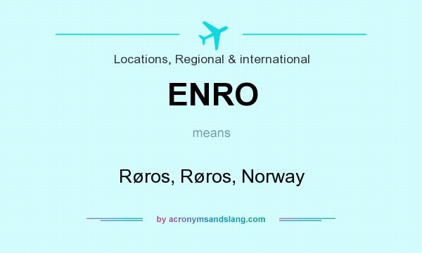What does ENRO mean? It stands for Røros, Røros, Norway