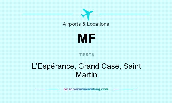 What does MF mean? It stands for L`Espérance, Grand Case, Saint Martin