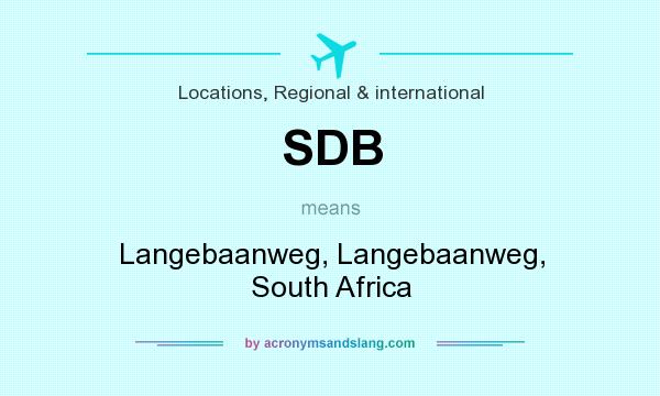 What does SDB mean? It stands for Langebaanweg, Langebaanweg, South Africa