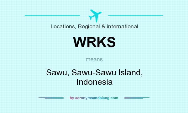 What does WRKS mean? It stands for Sawu, Sawu-Sawu Island, Indonesia