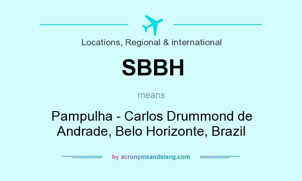 What does SBBH mean? It stands for Pampulha - Carlos Drummond de Andrade, Belo Horizonte, Brazil