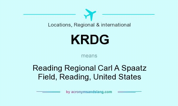 What does KRDG mean? It stands for Reading Regional Carl A Spaatz Field, Reading, United States