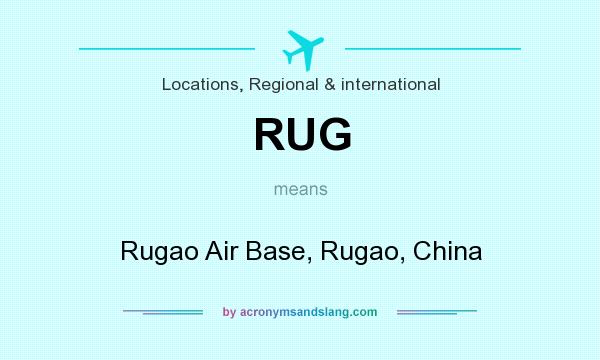 What does RUG mean? It stands for Rugao Air Base, Rugao, China
