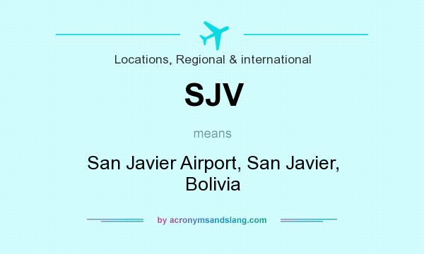 What does SJV mean? It stands for San Javier Airport, San Javier, Bolivia