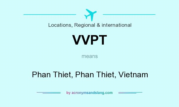 What does VVPT mean? It stands for Phan Thiet, Phan Thiet, Vietnam