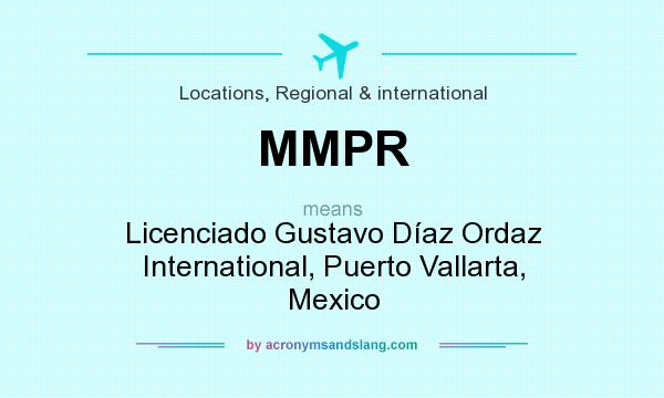 What does MMPR mean? It stands for Licenciado Gustavo Díaz Ordaz International, Puerto Vallarta, Mexico
