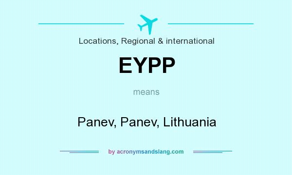 What does EYPP mean? It stands for Panev, Panev, Lithuania