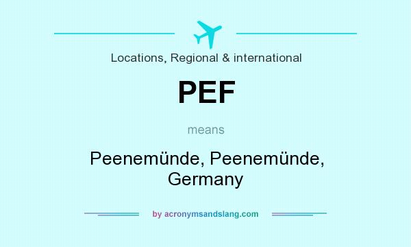 What does PEF mean? It stands for Peenemünde, Peenemünde, Germany