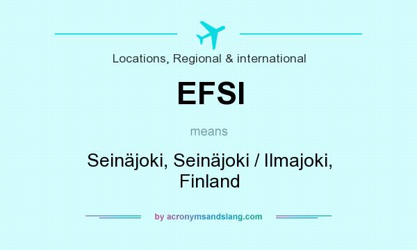 What does EFSI mean? It stands for Seinäjoki, Seinäjoki / Ilmajoki, Finland