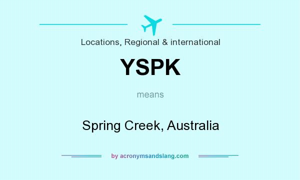 What does YSPK mean? It stands for Spring Creek, Australia