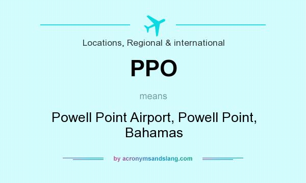 What does PPO mean? It stands for Powell Point Airport, Powell Point, Bahamas