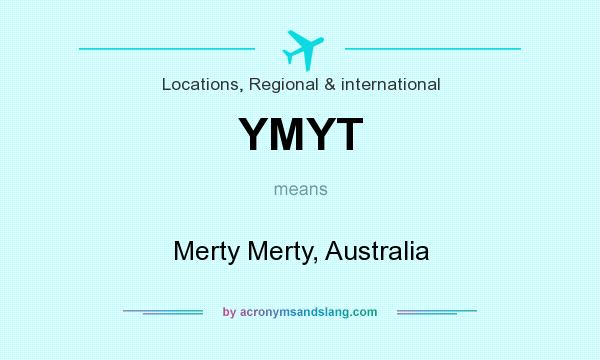 What does YMYT mean? It stands for Merty Merty, Australia