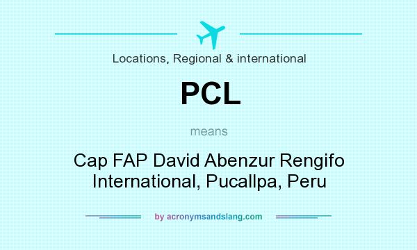What does PCL mean? It stands for Cap FAP David Abenzur Rengifo International, Pucallpa, Peru