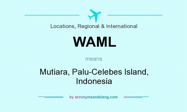 What does WAML mean? It stands for Mutiara, Palu-Celebes Island, Indonesia