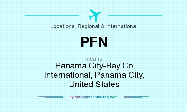 What does PFN mean? It stands for Panama City-Bay Co International, Panama City, United States