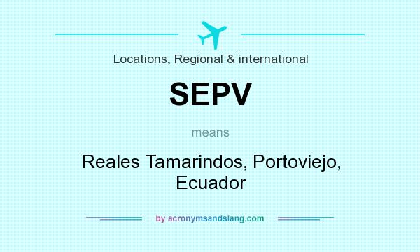 What does SEPV mean? It stands for Reales Tamarindos, Portoviejo, Ecuador
